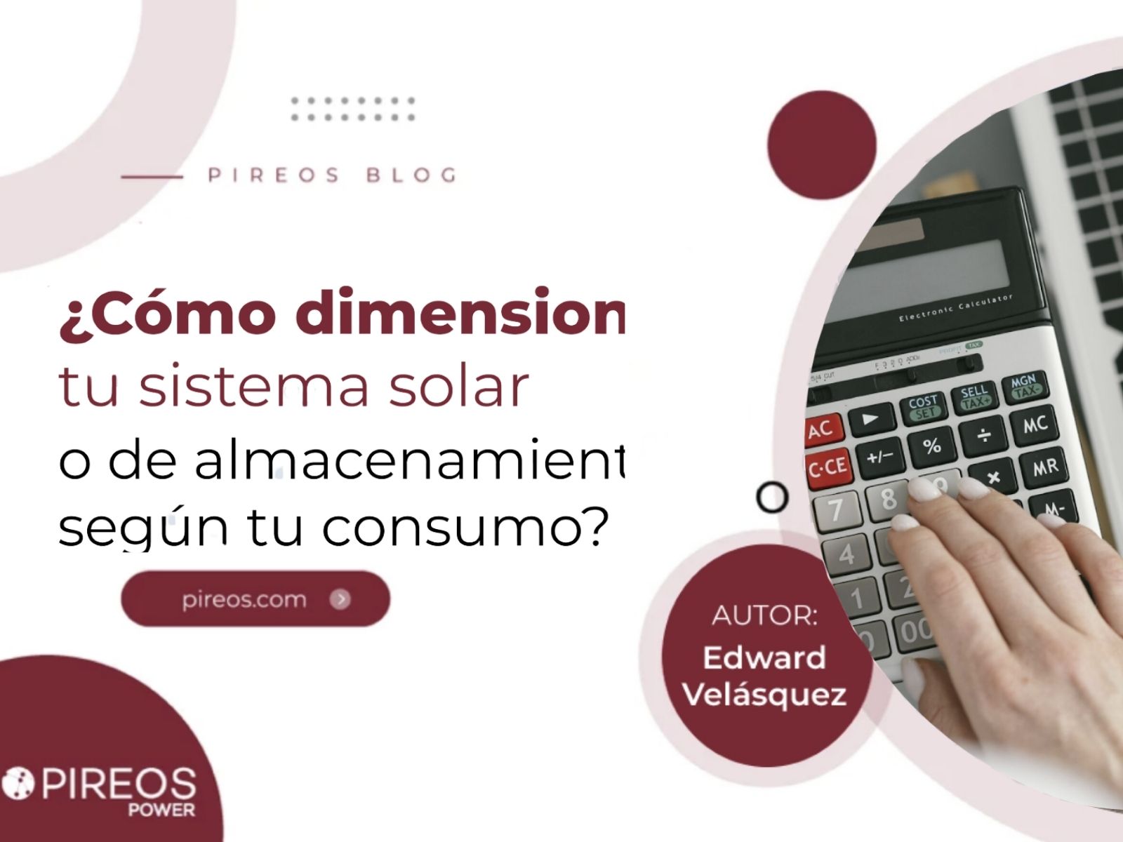 Portada del blog de Pireos Power: ¿Cómo dimensionar tu sistema solar o de almacenamiento según tu consumo?, por Edward Velásquez.