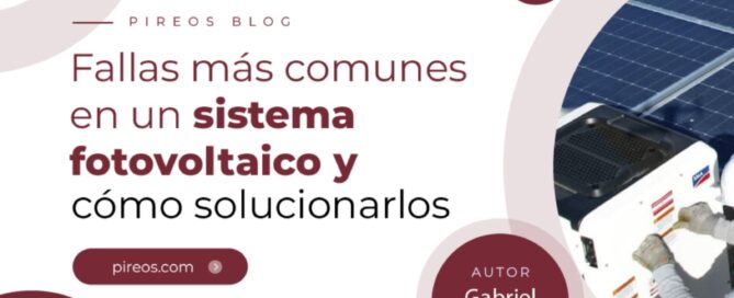 Infografía de Pireos Power que identifica las fallas más comunes en un sistema fotovoltaico y sus soluciones técnicas, por Gabriel Guaida.