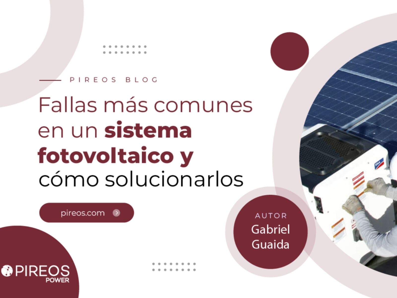 Infografía de Pireos Power que identifica las fallas más comunes en un sistema fotovoltaico y sus soluciones técnicas, por Gabriel Guaida.