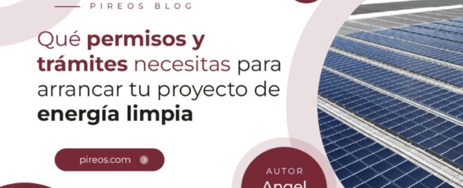 Infografía de Pireos Power sobre qué permisos y trámites necesitas para arrancar un proyecto de energía limpia en México, por Angel Leyva.