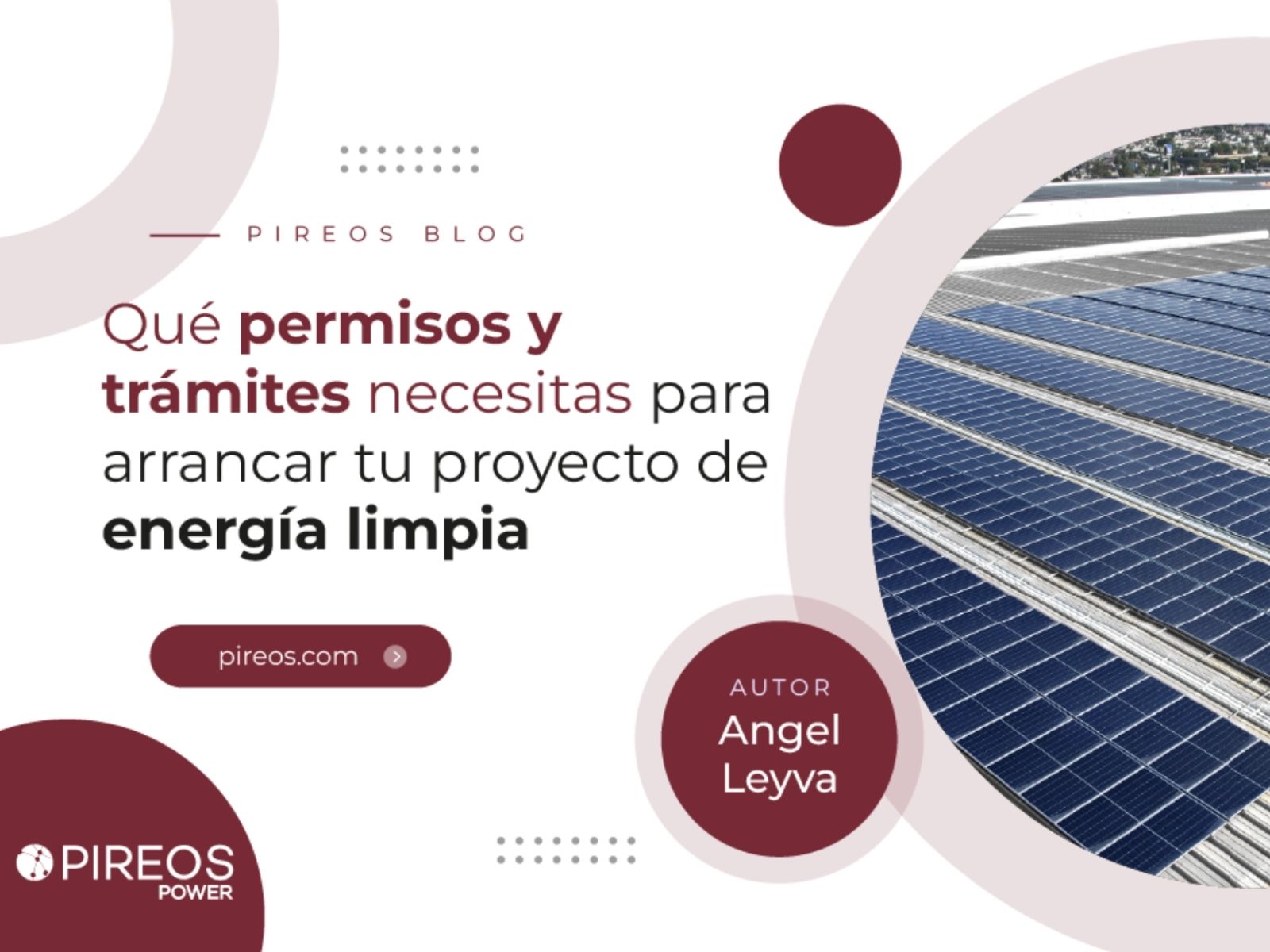 Infografía de Pireos Power sobre qué permisos y trámites necesitas para arrancar un proyecto de energía limpia en México, por Angel Leyva.