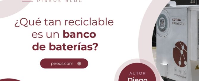 Infografía de Pireos Power que analiza qué tan reciclable es un banco de baterías de almacenamiento de energía, por Diego Tello.