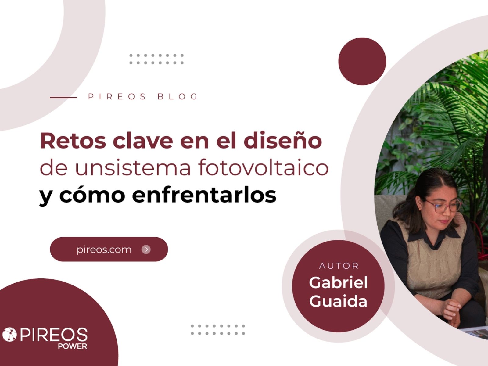 Infografía de Pireos Power sobre los retos clave en el diseño de un sistema fotovoltaico y estrategias para enfrentarlos, por Gabriel Guaida.