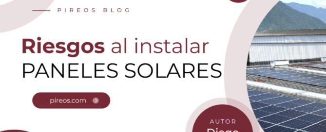 Infografía de Pireos Power sobre los riesgos al instalar paneles solares, destacando fallos de conexión, anclaje inadecuado y materiales de baja calidad, por Diego Tello.