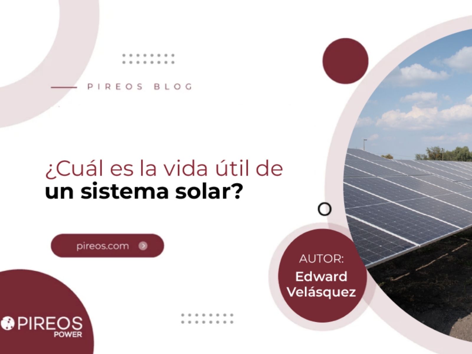 Infografía de Pireos Power que explica cuál es la vida útil de un sistema solar y la degradación anual de los paneles, por Edward Velásquez.