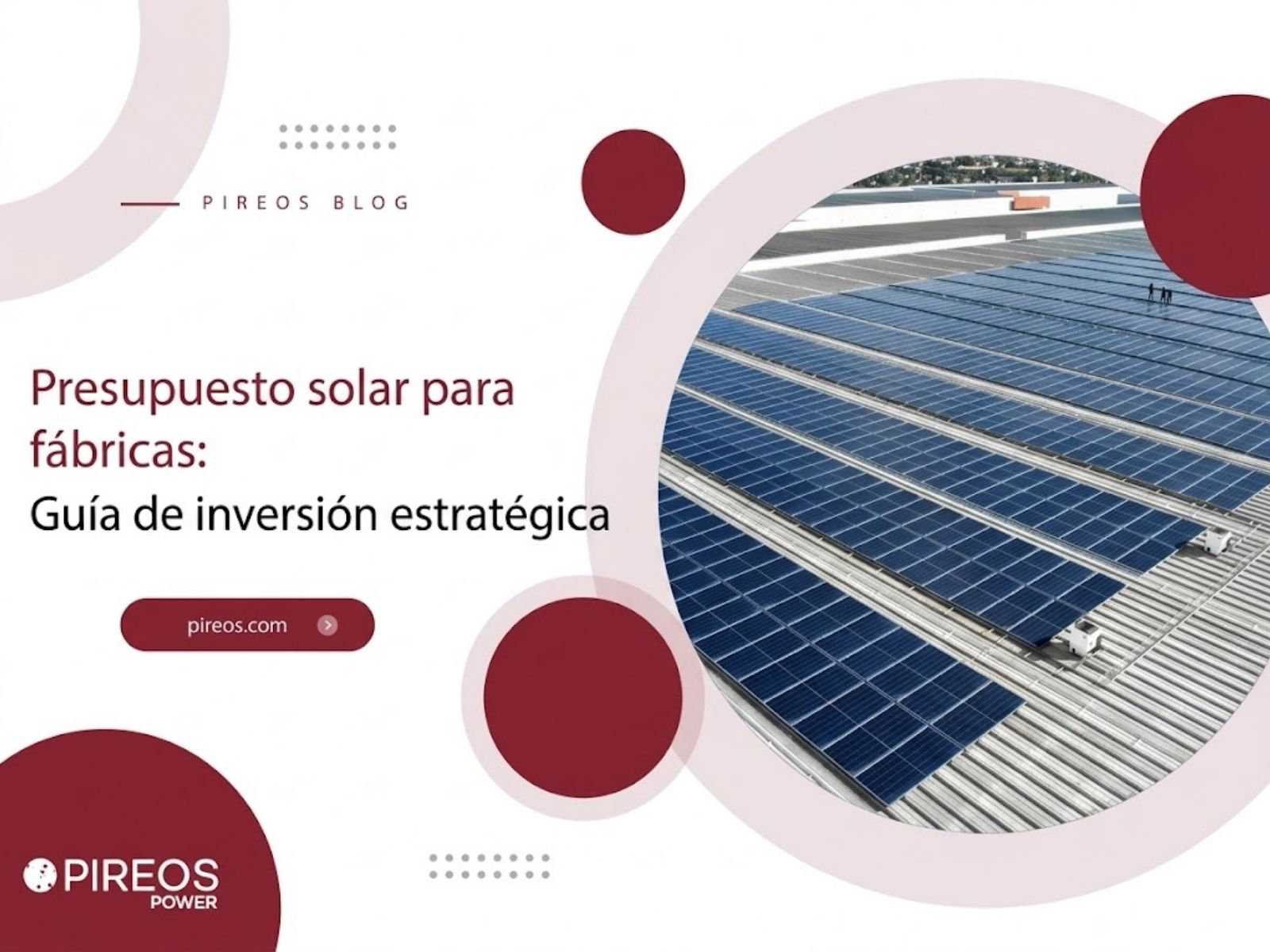 Vista aérea de una instalación masiva de paneles solares sobre el techo de una fábrica, ilustrando un presupuesto solar de inversión estratégica de Pireos Power.