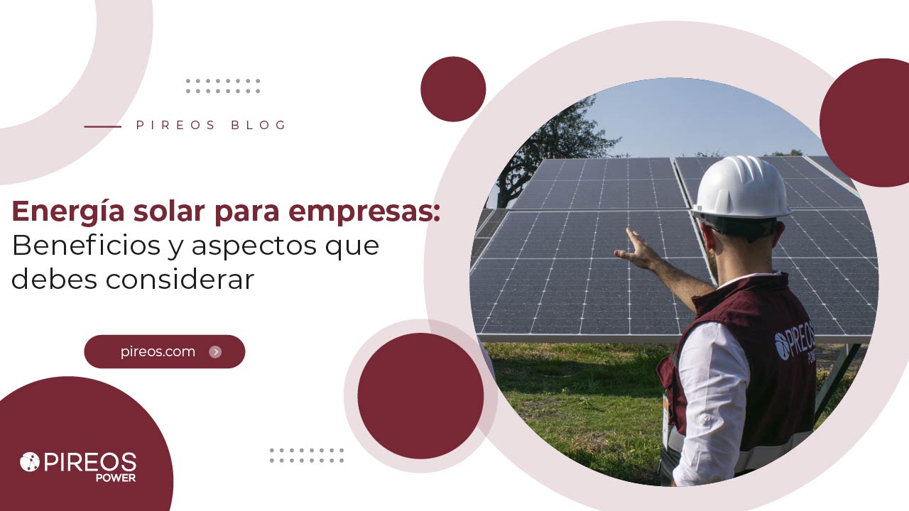 Infografía de PIREOS Power con ingeniero inspeccionando paneles solares como solución de energía solar para empresas.