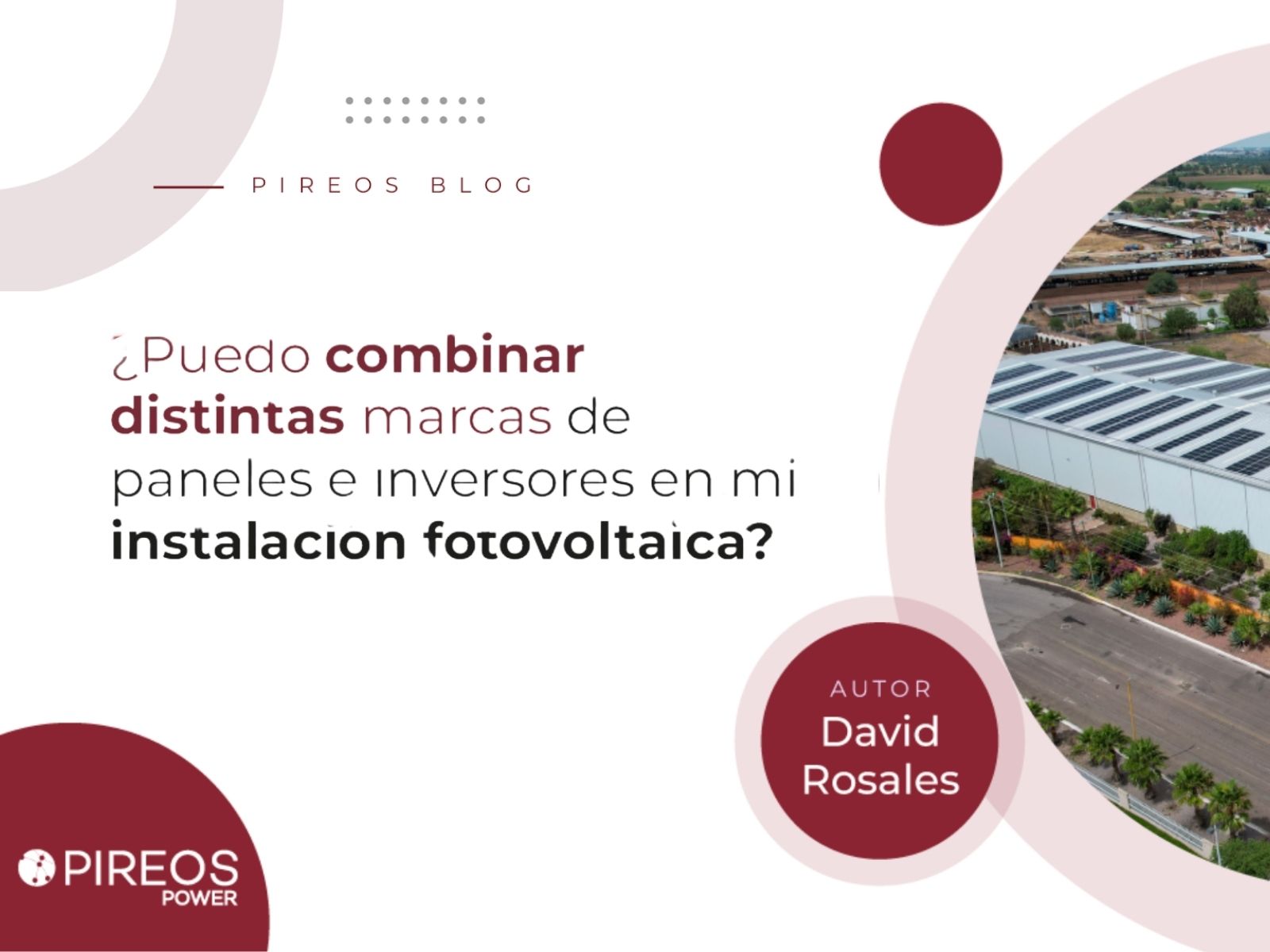 Infografía de Pireos Power que explica si es posible combinar distintas marcas de paneles e inversores en una instalación fotovoltaica, por David Rosales.