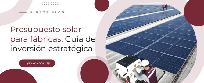 Vista aérea de una instalación masiva de paneles solares sobre el techo de una fábrica, ilustrando un presupuesto solar de inversión estratégica de Pireos Power.