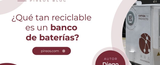 Infografía de Pireos Power que analiza qué tan reciclable es un banco de baterías de almacenamiento de energía, por Diego Tello.